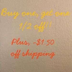 Buy one get one 1/2 off! Discounted shipping.
